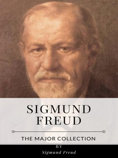 Sigmund Freud – The Major Collection (eBook, ePUB) - Freud, Sigmund