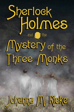 Sherlock Holmes and the Mystery of the Three Monks (eBook, ePUB) - Rieke, Johanna M.