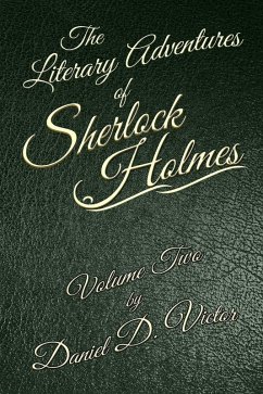 Literary Adventures of Sherlock Holmes Volume Two (eBook, ePUB) - Victor, Daniel D