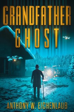 Grandfather Ghost (Old Code, #2) (eBook, ePUB) - Eichenlaub, Anthony W.