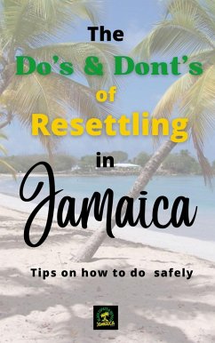 The Do's & Don'ts of Resettling in Jamaica (eBook, ePUB) - Admin, Berj