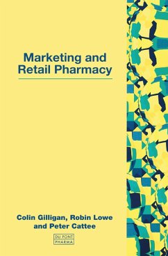 Marketing and Retail Pharmacy (eBook, ePUB) - Gilligan, Colin; Lowe, Robin; Cattee, Peter