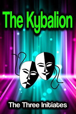 The Kybalion (eBook, ePUB) - Initiates, The Three