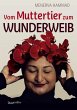 Vom Muttertier zum Wunderweib (eBook,... - Bild 1