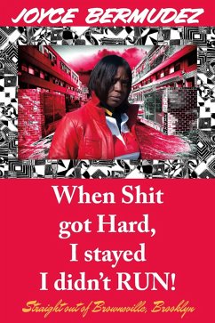 Cover When Shit Got HARD, I STAYED I DIDN'T RUN! (eBook, ePUB)