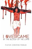 I Overcame by the Blood of the Lamb (eBook, ePUB)