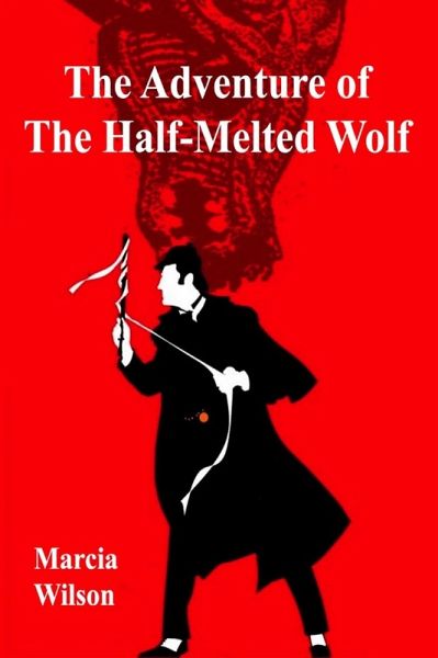 Adventure of the Half-Melted Wolf (eBook, ePUB)
