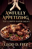 Awfully Appetizing (The Corpse-Eater Saga, #1) (eBook, ePUB)