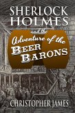 Sherlock Holmes and the Adventure of the Beer Barons (eBook, ePUB)