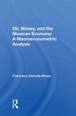 Oil, Money, And The Mexican Economy (eBook, PDF)