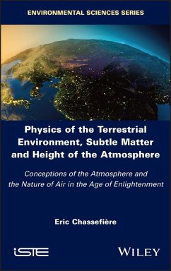 Physics of the Terrestrial Environment, Subtle Matter and Height of the Atmosphere (eBook, ePUB) - Chassefiere, Eric