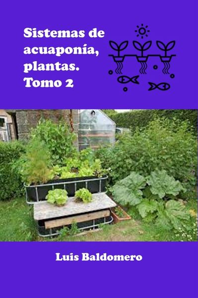 Sistema de Acuaponía, Plantas. Tomo 2 (Sistemas de acuaponía) (eBook, ePUB)