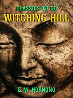 Witching Hill (eBook, ePUB) - Hornung, E. W.