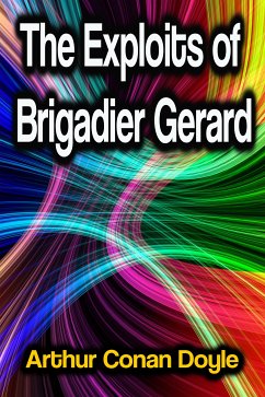 The Exploits of Brigadier Gerard (eBook, ePUB) - Doyle, Arthur Conan