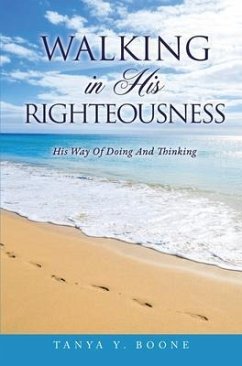 Walking In His Righteousness (eBook, ePUB) - Boone, Tanya