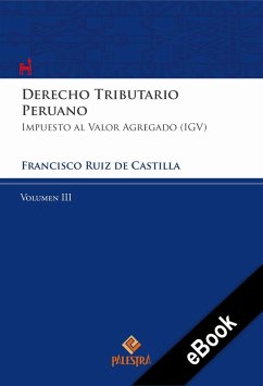 Derecho Tributario Peruano - Vol. III (eBook, ePUB) - Ruiz de Castilla, Francisco