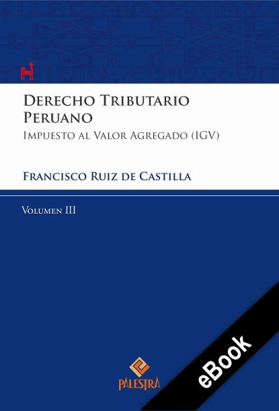 Derecho Tributario Peruano - Vol. III (eBook, ePUB) Derecho Tributario Peruano - Vol. III (eBook, ePUB)