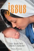Jesus, The Baby We Didn't Know! (eBook, ePUB)