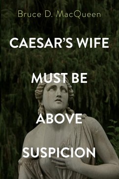 Caesar's Wife Must Be Above Suspicion (eBook, ePUB)
