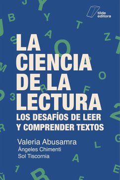 La ciencia de la lectura (eBook, ePUB) - Abusamra, Valeria; Chimenti, Ángeles; Tiscornia, Sol