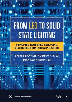 From LED to Solid State Lighting (eBook, PDF) - Lee, S. W. Ricky; Lo, Jeffery C. C.; Tao, Mian; Ye, Huaiyu