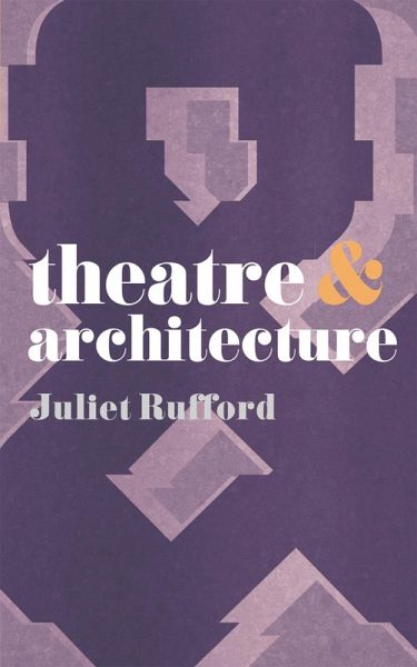Theatre and Architecture (eBook, ePUB) Theatre and Architecture (eBook, ePUB)