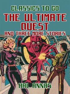 The Ultimate Quest and Three More Stories (eBook, ePUB) - Annas, Hal