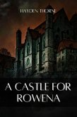 A Castle for Rowena (Ghost Stories) (eBook, ePUB)