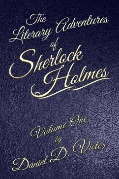 Literary Adventures of Sherlock Holmes Volume One (eBook, ePUB) - Victor, Daniel D