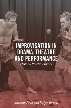 Improvisation in Drama, Theatre and Performance (eBook, ePUB) - Frost, Anthony; Yarrow, Ralph