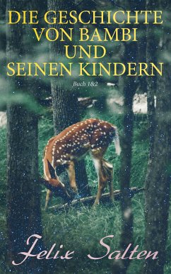 Die Geschichte von Bambi und seinen Kindern (Buch 1&2) (eBook, ePUB) - Salten, Felix