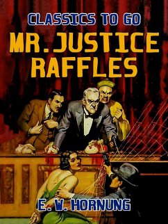 Mr.Justice Raffles (eBook, ePUB) - Hornung, E. W.