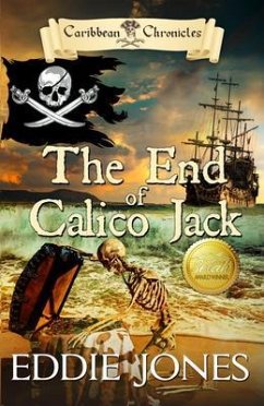 The End of Calico Jack (eBook, ePUB) - Jones, Eddie The End of Calico Jack (eBook, ePUB) - Jones, Eddie