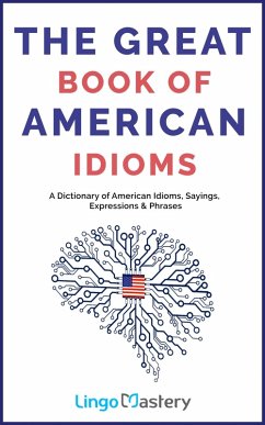The Great Book of American Idioms (eBook, ePUB) - Lingo Mastery