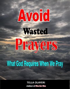 Avoid Wasted Prayers (eBook, ePUB) - Olayeri, Tella