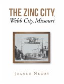 The Zinc City, Webb City, Missouri (eBook, ePUB)