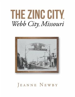 Cover The Zinc City, Webb City, Missouri (eBook, ePUB)