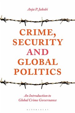 Crime, Security and Global Politics (eBook, PDF) - Jakobi, Anja P.