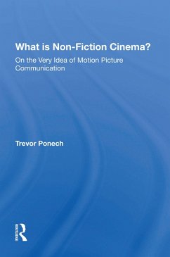 What Is Non-fiction Cinema? (eBook, ePUB) - Ponech, Trevor