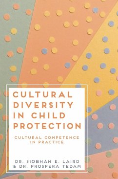 Cultural Diversity in Child Protection (eBook, PDF) - Laird, Siobhan E.; Tedam, Prospera