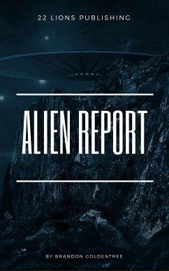 Alien Report (eBook, ePUB) - Goldentree, Brandon