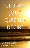 Gloria: ¿QuÉ quieres decir? (eBook, ePUB)