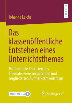 Das klassenöffentliche Entstehen eines Unterrichtsthemas (eBook, PDF) - Leicht, Johanna