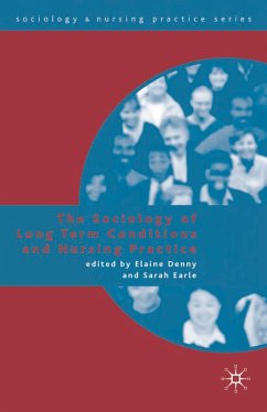 The Sociology of Long Term Conditions and Nursing Practice (eBook, ePUB) - Denny, Elaine; Earle, Sarah
