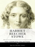 Harriet Beecher Stowe – The Complete Collection (eBook, ePUB)