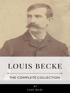Louis Becke – The Complete Collection (eBook, ePUB) - Becke, Louis