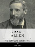 Grant Allen – The Complete Collection (eBook, ePUB)