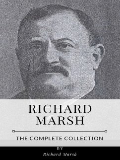 Richard Marsh – The Complete Collection (eBook, ePUB) - Marsh, Richard