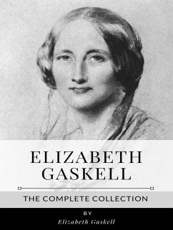 Elizabeth Gaskell – The Complete Collection (eBook, ePUB) - Gaskell, Elizabeth