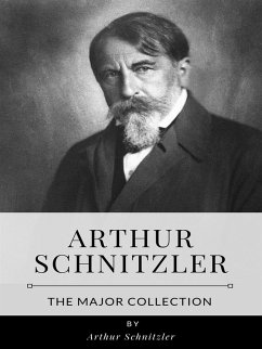 Arthur Schnitzler – The Major Collection (eBook, ePUB) - Schnitzler, Arthur